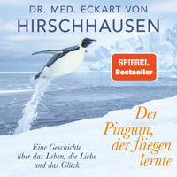 Der Pinguin, der fliegen lernte - Eckart Hirschhausen - E-Book + Hörbuch