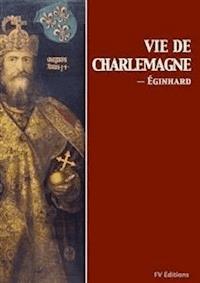 Vie de Charlemagne - Éginhard - E-Book