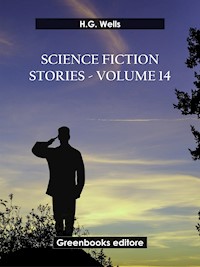 Science fiction stories - Volume 14 - H.G. Wells - E-Book