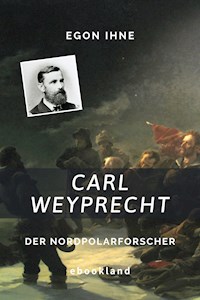 Carl Weyprecht - Egon Ihne - E-Book