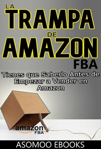 La trampa de Amazon FBA - Asomoo Ebooks - E-Book