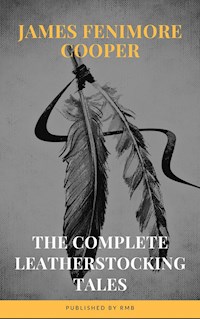 The Complete Leatherstocking Tales - James Fenimore Cooper - E-Book