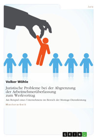Juristische Probleme bei der Abgrenzung der Arbeitnehmerüberlassung zum Werkvertrag - Volker Wöhle - E-Book