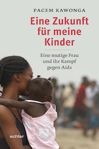 Eine Zukunft für meine Kinder - Pacem Kawonga - E-Book