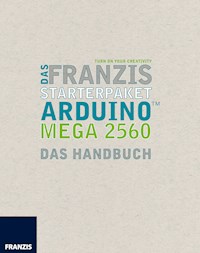 Das Franzis Starterpaket Arduino Mega 2560 - Fabian Kainka - E-Book