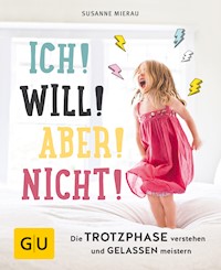 Ich! Will! Aber! Nicht! - Susanne Mierau - E-Book