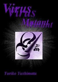 Virus Mutant - Yuriko Yushimata - E-Book