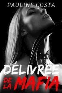 Délivrée de la MAFIA - Pauline Costa - E-Book