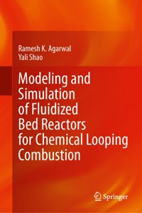 Modeling and Simulation of Fluidized Bed Reactors for Chemical Looping Combustion - Ramesh K. Agarwal - E-Book