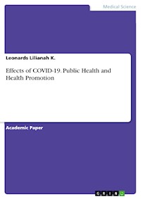 Effects of COVID-19. Public Health and Health Promotion - Leonards Lilianah K. - E-Book
