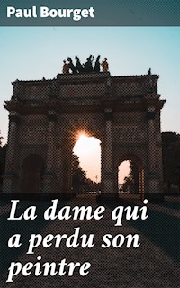 La dame qui a perdu son peintre - Paul Bourget - E-Book