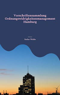Vorschriftensammlung Ordnungswidrigkeitenmanagement Hamburg - Stefan Wahle - E-Book