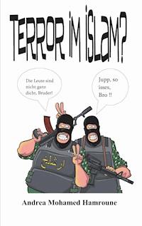 Terror im Islam? - Andrea Mohamed Hamroune - E-Book