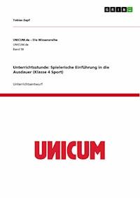Unterrichtsstunde: Spielerische Einführung in die Ausdauer (Klasse 4 Sport) - Tobias Zapf - E-Book