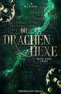 Die Drachenhexe (Band 3): Gift und Lüge - J. K. Bloom - E-Book