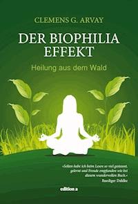 Der Biophilia-Effekt - Clemens G. Arvay - E-Book
