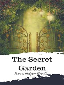 The Secret Garden - Frances Hodgson Burnett - E-Book