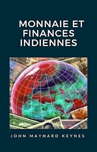 Monnaie et finances indiennes (traduit) - John Maynard Keynes - E-Book