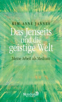 Das Jenseits und die geistige Welt - Kim-Anne Jannes - E-Book