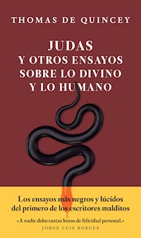 Judas y otros ensayos sobre lo divino y lo humano - Thomas De Quincey - E-Book