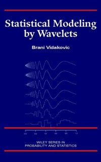 Statistical Modeling by Wavelets - Brani Vidakovic - E-Book