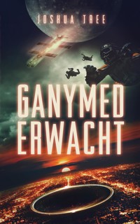 Ganymed Erwacht - Joshua Tree - E-Book