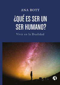 ¿Qué es ser un ser humano? - Ana Bott - E-Book