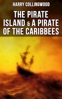 The Pirate Island & A Pirate of the Caribbees - Harry Collingwood - E-Book