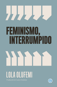 Feminismo interrumpido - Lola Olufemi - E-Book
