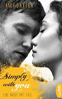 Simply with you - Eine Nacht mit Eric - Amy Baxter - E-Book