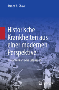 Historische Krankheiten aus einer modernen Perspektive - James A. Shaw - E-Book