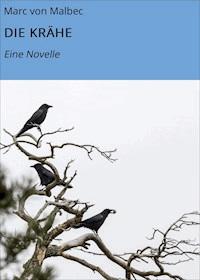 DIE KRÄHE - Marc von Malbec - E-Book