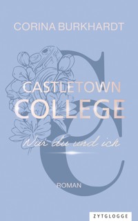 Castletown College – Nur du und ich - Corina Burkhardt - E-Book