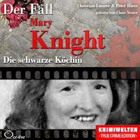 Truecrime - Die schwarze Köchin (Der Fall Katherine Mary Knight) - Christian Lunzer - Hörbuch
