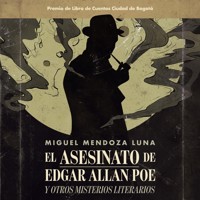 El asesinato de Edgar Allan Poe y otros misterios literarios: Y otros misterios literarios - Miguel Mendoza Luna - Hörbuch