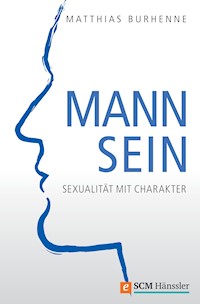 Mann sein - Matthias Burhenne - E-Book