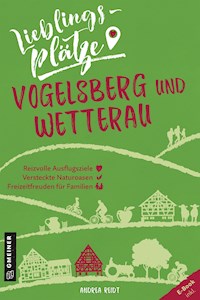 Lieblingsplätze Vogelsberg und Wetterau - Andrea Reidt - E-Book