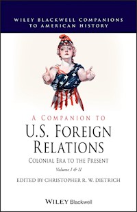 A Companion to U.S. Foreign Relations -  - E-Book