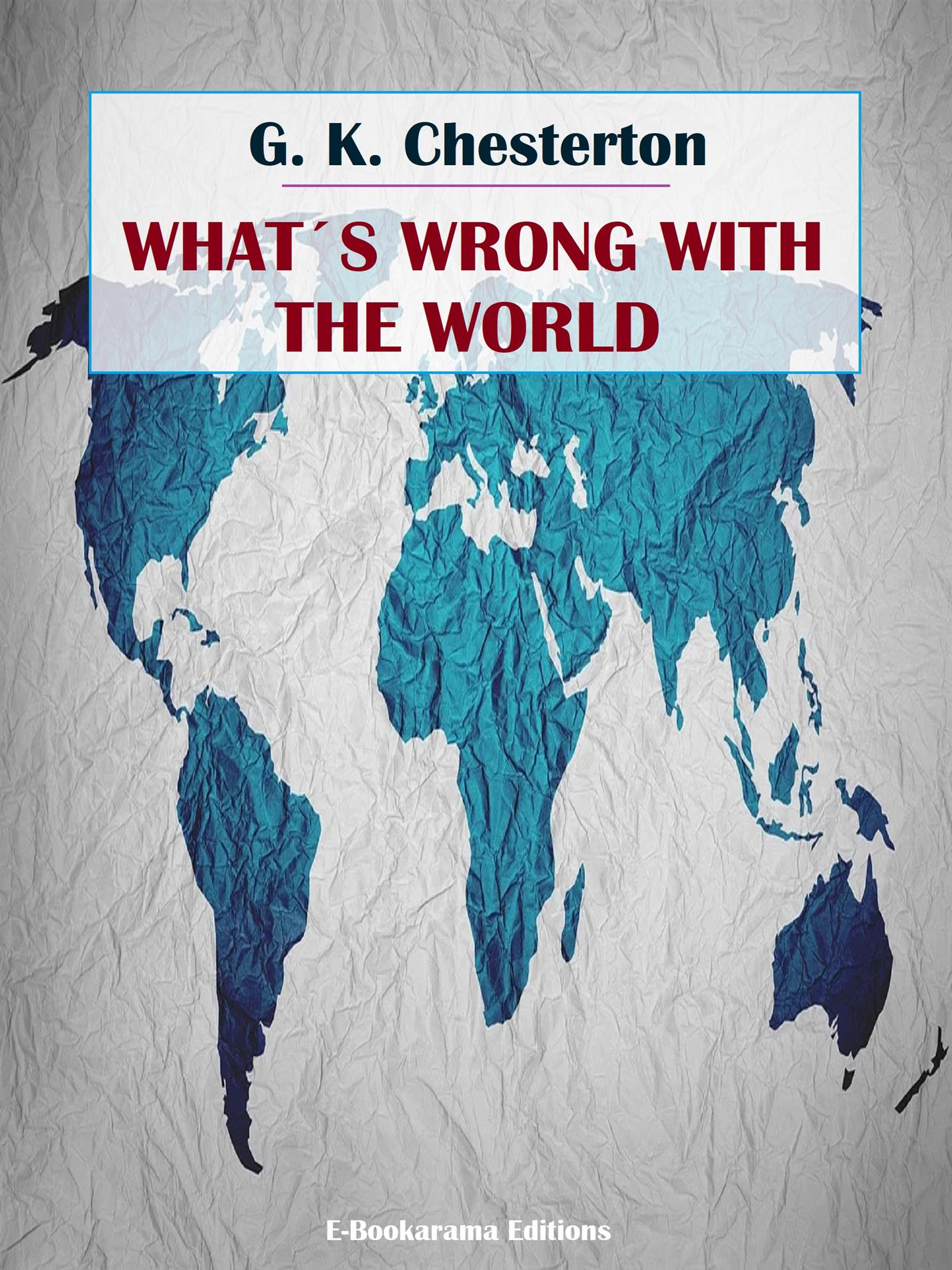 What's Wrong With the World - G.K. Chesterton - E-Book