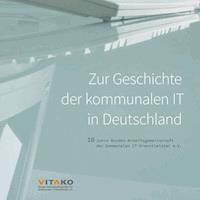 Zur Geschichte der kommunalen IT in Deutschland -  - E-Book