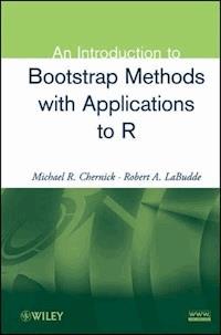 An Introduction to Bootstrap Methods with Applications to R - Michael R. Chernick - E-Book
