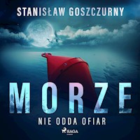 Morze nie odda ofiar - Stanisław Goszczurny - Hörbuch