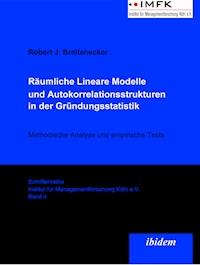 Räumliche Lineare Modelle und Autokorrelationsstrukturen in der Gründungsstatistik - Robert Breitenecker - E-Book