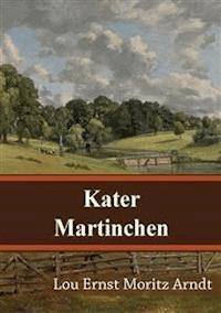 Kater Martinchen - Ernst Moritz Arndt - E-Book