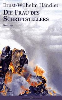 Die Frau des Schriftstellers - Ernst-Wilhelm Händler - E-Book