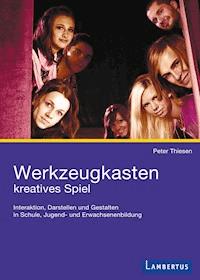 Werkzeugkasten kreatives Spiel - Peter Thiesen - E-Book