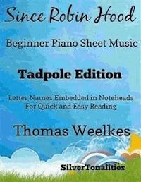 Since Robin Hood Beginner Piano Sheet Music Tadpole Edition - SilverTonalities - E-Book