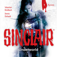 Sinclair, Staffel 2: Underworld, Folge 1: Kyvos - Dennis Ehrhardt - Hörbuch