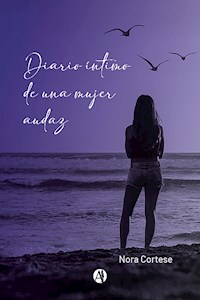 Diario íntimo de una mujer audaz - Nora Cortese - E-Book