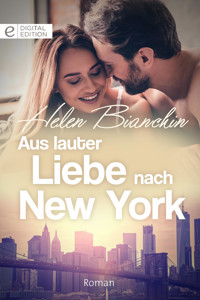 Aus lauter Liebe nach New York - Helen Bianchin - E-Book